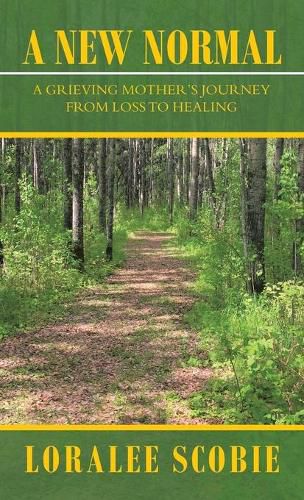 Cover image for A New Normal: A Grieving Mother's Journey from Loss to Healing
