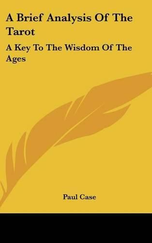 Cover image for A Brief Analysis of the Tarot: A Key to the Wisdom of the Ages