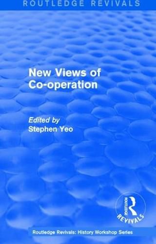 Cover image for Routledge Revivals: New Views of Co-operation (1988): Working-Class Politics in Britain and Sweden