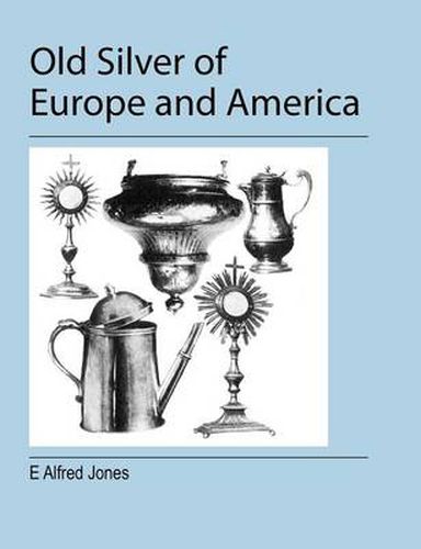 Cover image for Old Silver of Europe and America