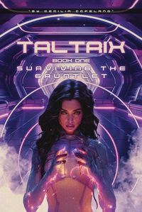 Cover image for TALTRIX Book One SURVIVING THE GAUNTLET