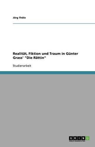 Cover image for Realitat, Fiktion und Traum in Gunter Grass' Die Rattin