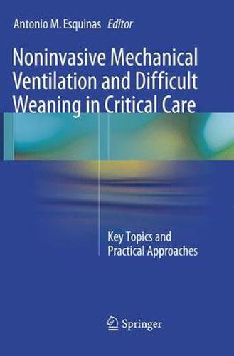 Cover image for Noninvasive Mechanical Ventilation and Difficult Weaning in Critical Care: Key Topics and Practical Approaches