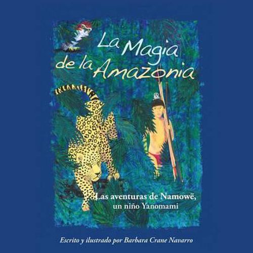 Cover image for La Magia de la Amazonia: Las Aventuras de Namowe, Un Nino Yanomami