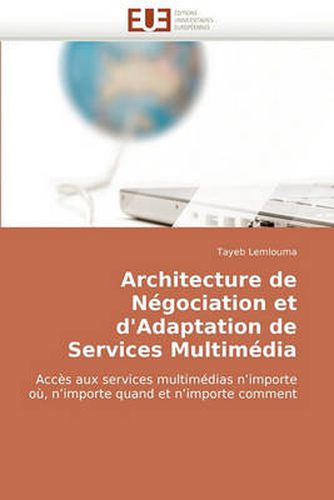 Cover image for Architecture De Negociation Et D'Adaptation De Services Multimedia