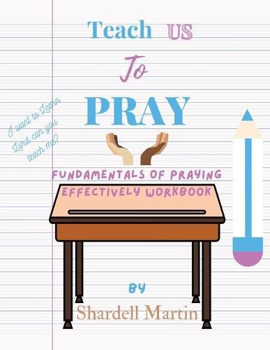 Cover image for Teach us to Pray Workbook: Fundamentals of Praying Effectively