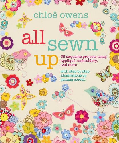 Cover image for All Sewn Up: 35 Exquisite Projects Using Applique, Embroidery, and More