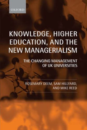 Cover image for Knowledge, Higher Education, and the New Managerialism: The Changing Management of UK Universities