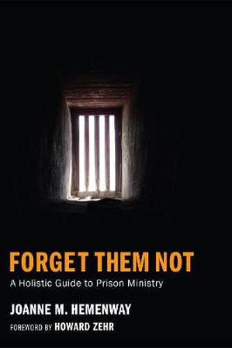 Forget Them Not: A Holistic Guide to Prison Ministry