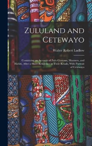 Cover image for Zululand and Cetewayo