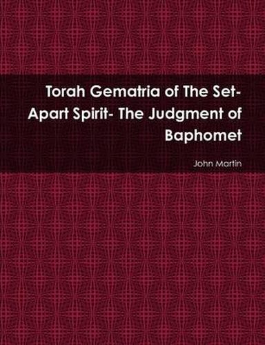 Cover image for Torah Gematria of the Set-Apart Spirit- the Judgment of Baphomet