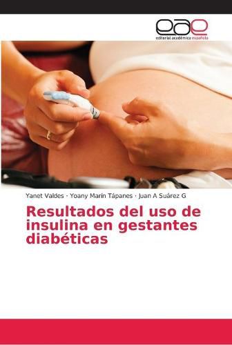 Resultados del uso de insulina en gestantes diabeticas