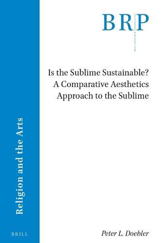 Cover image for Is the Sublime Sustainable? A Comparative Aesthetics Approach to the Sublime