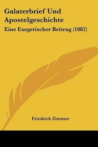 Cover image for Galaterbrief Und Apostelgeschichte: Eine Exegetischer Beitrag (1882)