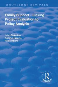 Cover image for Family Support - Linking Project Evaluation to Policy Analysis