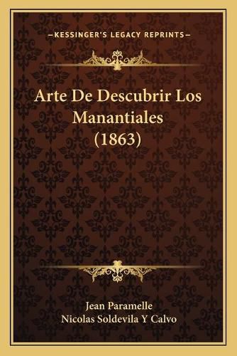 Cover image for Arte de Descubrir Los Manantiales (1863)