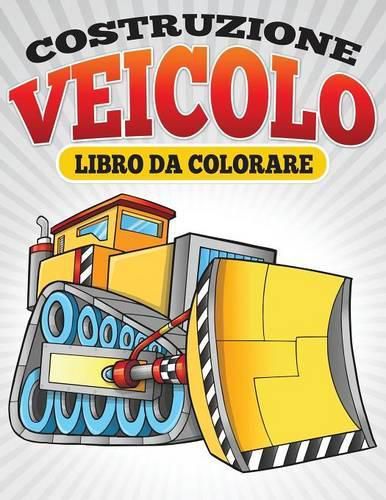 Cover image for Costruzione Veicolo Libro Da Colorare