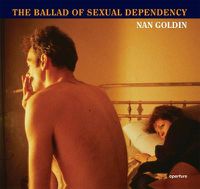 Cover image for Nan Goldin: The Ballad of Sexual Dependency