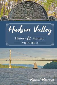 Cover image for Hudson Valley History & Mystery, Volume 2