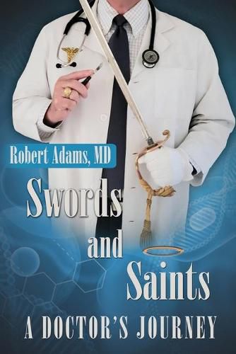 Cover image for Swords and Saints A Doctor's Journey