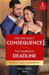 Cover image for Her One Night Consequence / The Marriage Deadline - 2 Books in 1