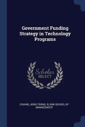 Cover image for Government Funding Strategy in Technology Programs