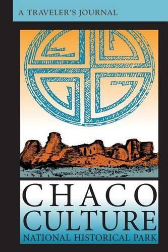 Chaco Culture National Historical Park: A Traveler's Journal