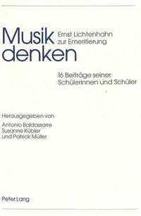 Cover image for Musik Denken: Ernst Lichtenhahn Zur Emeritierung. 16 Beitraege Seiner Schuelerinnen Und Schueler