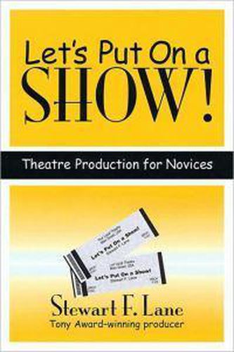 Let's Put on a Show!: Theatre Production for Novices