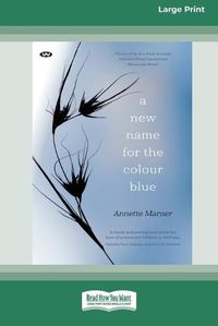 Cover image for A New Name for the Colour Blue [Large Print 16pt]