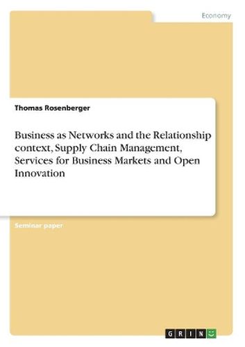 Cover image for Business as Networks and the Relationship context, Supply Chain Management, Services for Business Markets and Open Innovation