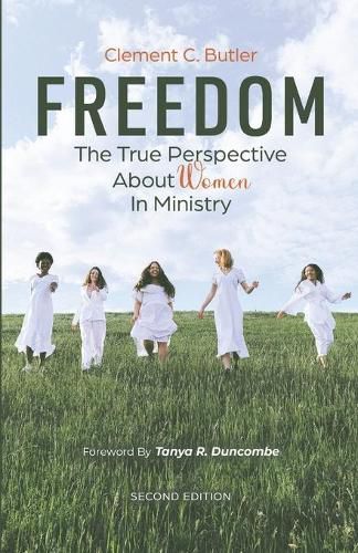 Cover image for Freedom, Second Edition: The True Perspective about Women in Ministry