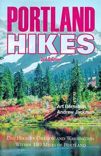 Cover image for Portland Hikes: Day Hikes in Oregon and Washington Within 100 Miles of Portland