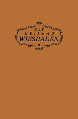 Cover image for Das Heilbad Wiesbaden: Den Heilungsuchenden Kranken, Den Freunden Und Gasten Des Bades