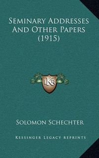 Cover image for Seminary Addresses and Other Papers (1915)