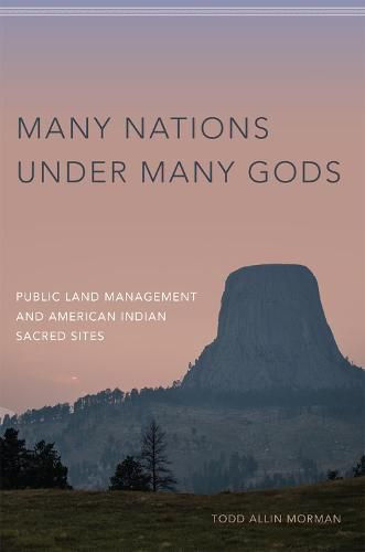 Cover image for Many Nations under Many Gods: Public Land Management and American Indian Sacred Sites