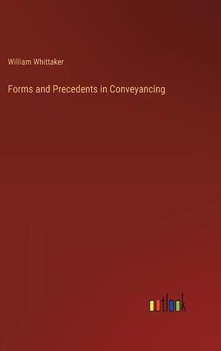 Cover image for Forms and Precedents in Conveyancing
