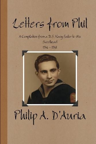 Letters from Phil - A Compilation from a U.S. Navy Sailor to His Sweetheart, 1946 - 1948