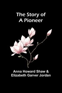 Cover image for The Story of a Pioneer