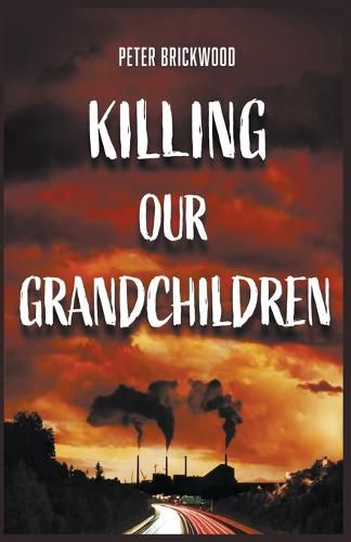 Cover image for Killing Our Grandchildren