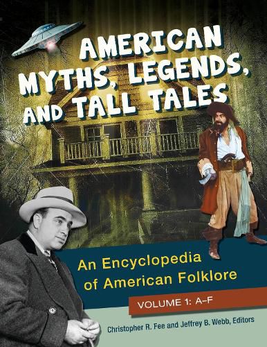 Cover image for American Myths, Legends, and Tall Tales [3 volumes]: An Encyclopedia of American Folklore