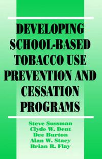 Cover image for Developing School-based Tobacco Use Prevention and Cessation Programs