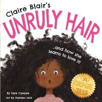 Cover image for Claire Blair's Unruly Hair: A Curly-Girl Tale (Black Hair)