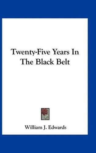 Twenty-Five Years in the Black Belt