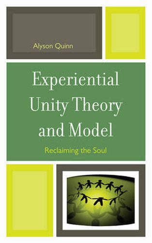 Cover image for Experiential Unity Theory and Model: Reclaiming the Soul