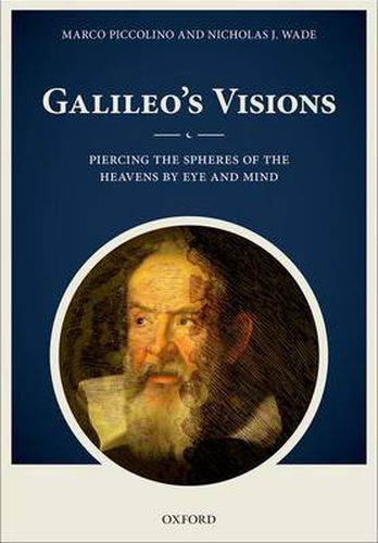 Cover image for Galileo's Visions: Piercing the spheres of the heavens by eye and mind