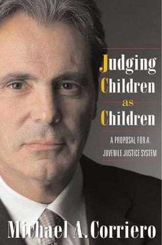 Cover image for Judging Children As Children: A Proposal for a Juvenile Justice System