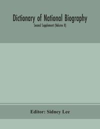 Cover image for Dictionary of national biography. Second supplement (Volume II)