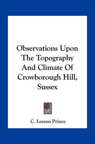 Observations Upon the Topography and Climate of Crowborough Hill, Sussex