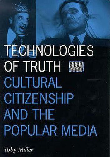 Cover image for Technologies Of Truth: Cultural Citizenship and the Popular Media